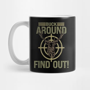 Buck Around Find Out Mug